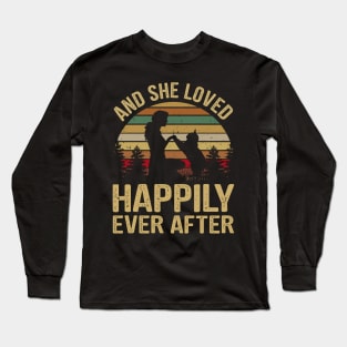 And She Loved Happily Ever After Cat Lover Long Sleeve T-Shirt
